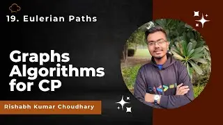 19. Eulerian Paths & Cycles | Hierholzer's Algorithm | Graph Algorithm For CP | CSES Mail Delivery