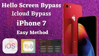 iPhone 7 IOS 15.6 Hello Screen  Bypass | Untethered Icloud Bypass | Easy Method