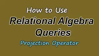 Creating a Relational Algebra Query( Project Operation ) | DBMS Question Set 40 | #Kusal_Gunawardana