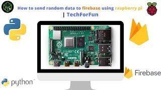 E.P:-20 | How to send random data to firebase using raspberry pi  | Raspberry pi Series | TechForFun