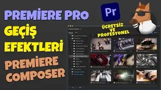 ÜCRETSİZ! PREMİERE PRO PROFESYONEL GEÇİŞ EFEKTLERİ / TRANSİTİON EFFECTS / PREMİERE COMPOSER