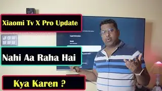 Xiaomi Tv X Pro Update Nahi Aa Raha Hai Kya Karen | Android Tv | Google Tv