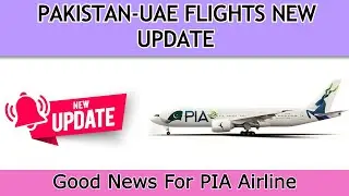 PIA Starts Operations To, From Ras Al Khaimah | UAE Flights New Update | Everyone Can Travel