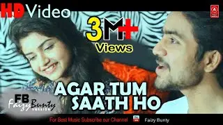 Agar Tum Saath ho | Cover | Faizy Bunty & Moni Rendition | Tamasha | Best Cover 2018
