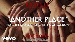 Bastille - Another Place (Visualiser) ft. The Chamber Orchestra Of London