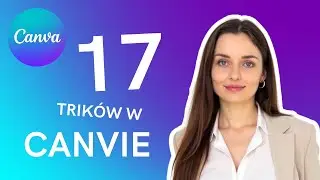 17 TRIKÓW w Canvie, które musisz znać // Canva dla początkujących