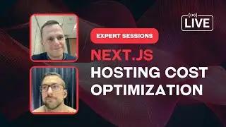 Expert Sessions: Next.js Hosting Cost Optimization