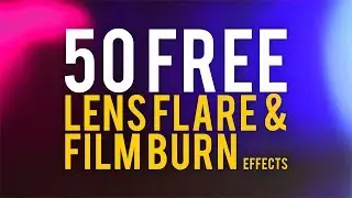 Lens Flare & Film Burn Effects (FREE Download!)