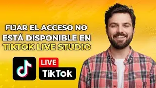 Cómo Solucionar El Acceso No Disponible En TikTok Live Studio (¡SOLUCIONADO!)