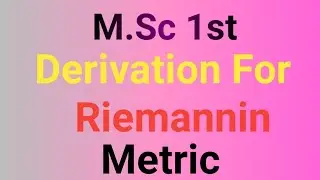 Derivation For Riemannin Metric (M.Sc)