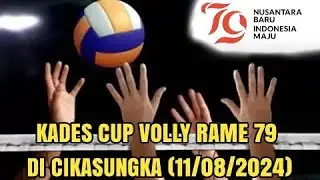 KADES CUP VOLLY LPM VS RW 08 RAME 79 ↵DI CIKASUNGKA (11/08/2024)