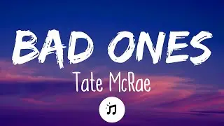 Tate McRae - bad ones (Lyrics)