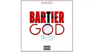 Cartier'GOD - Bartier'GOD The Ep