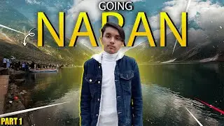Visit Naran Kaghan Valley, Babusar Top &  Saif-ul-Malook | Part 1 |