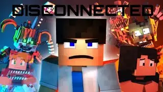DISCONNECTED (A FNAF Minecraft Animation Movie)