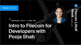 Intro to Filecoin for Developers with Pooja Shah