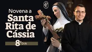 Novena a Santa Rita de Cássia - 8º dia