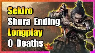 Sekiro. Longplay. Shura Ending. No Commentary. 0 Deaths
