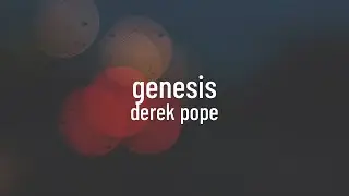 Derek Pope - Genesis (lyrics) (4K)