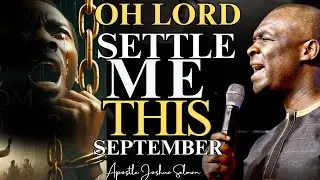 Oh Lord Please Settle Me This Month Once And For All | Apostle Joshua Selman