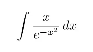 Integral of x/e^(-x^2) (substitution)