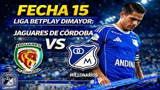 EN VIVO: MILLONARIOS VS JAGUARES DE CÓRDOBA, FECHA 15, LIGA BETPLAY DIMAYOR 02/04/2026