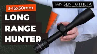 Tangent Theta 3-15x50mm Long Range Hunter with Adjustment Isolating Feature | AIF | Model TT315LRH
