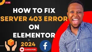 How to Fix Server 403 Error on Elementor | New Update
