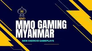 INTRO Of My Channel ( MMO Gaming Myanmar )