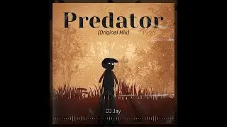 DJ Jay - Predator (Original Mix)