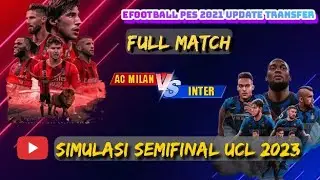 AC MILAN VS INTER | SIMULATION UEFA CHAMPIONS LEAGUE SEMIFINAL 2023 | LEG 1
