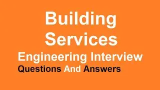 Professional Building Services Engineering Interview Questions And Answers