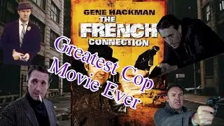 UnPopular Opinion: The French Connection (1971) Is The Greatest Cop Movie Ever Made