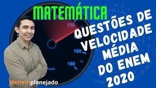 Velocidade Média | Matemática Básica | Questões do ENEM 2020