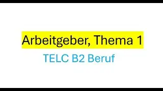 Arbeitgeber, Thema 1, Telc B2 Beruf