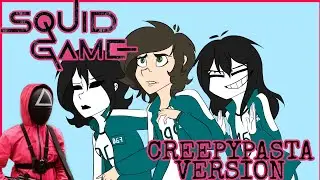 SQUID GAME |CREEPYPASTA VERSION| (LA NYM)