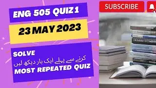 eng 505 quiz 01 solution 2023 |eng 505 | quiz |2023 virtual university