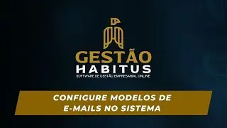 Configure modelos de e-mails no sistema | Gestão Habitus Tutoriais