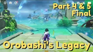 Orobashi's Legacy Part 4 & 5 FINAL Inazuma | Genshin Impact
