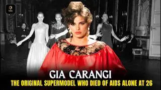 The Sad Life of Gia Carangi: The Original Supermodel Who Died of AIDS Alone at 26