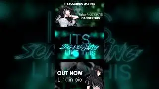 DANGEROUS (OUT NOW) 