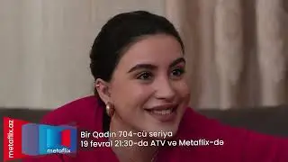 Bir Qadın 704-cü seriya 19 fevral saat 