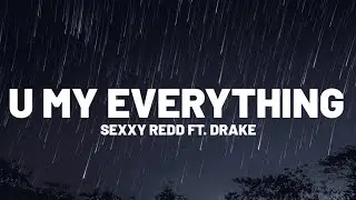 Sexxy Reddy & Drake - U My Everything (Lyrics) | We go together now, mwah give me a kiss Tiktok Song