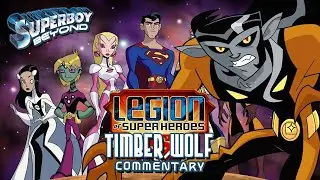 Legion of Superheroes 1x02 (Timberwolf) Commentary - Superboy: Beyond
