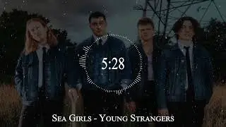 Sea Girls - Young Strangers