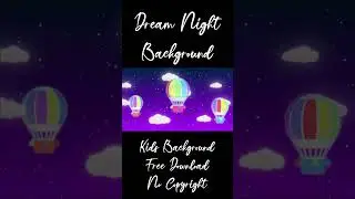 Dream Night | Kids Background - Free Cartoon Background Loop