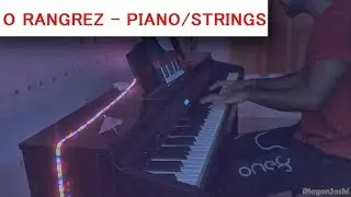 O Rangrez - Piano/Strings Cover - Bhaag Milkha Bhaag