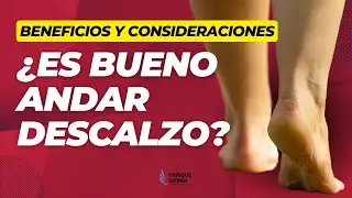 ¿ES BUENO ANDAR DESCALZO? 👣
