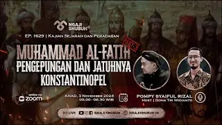MUHAMMAD AL-FATIH Part 3, Pengepungan dan Jatuhnya Konstantinopel ~ _Kajian Sejarah dan Peradaban