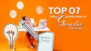 Top 07 Side Hustle Ideas for Graphic Design! #graphicdesign #sidehustleideas @BsyBeeDesign